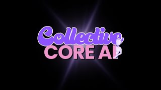 Collective Core AI: Basic Training/Q&A (the last 35 minutes)