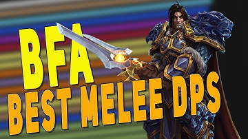 BfA 8.2.5 BEST MELEE DPS *RANKED* (Raid & M+) | Most Popular Specs & Patch 8.3 Class Changes - WoW