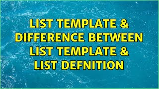 List Template & Difference Between List Template & List Defnition