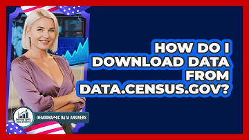 How Do I Download Data From Data.census.gov?