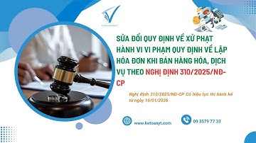 Nghị định 310/2025/NĐ-CP: Sửa đổi quy định về xử phạt vi phạm quy định về lập hóa đơn