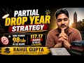 🛑🛑PARTIAL DROP YEAR STRATEGY FOR JEE AND WBJEE 2027🔥 || 98%ILE IN JEEMAINS AND 117.17 MARKS IN WBJEE