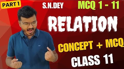 Relation Class 11 in Bengali  | Concept  | MCQ | S.N.dey | Raj Sir #rajclassroom #WB #maths #Sem1