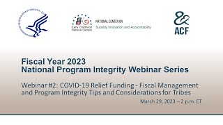 FY’23 NPIWS #2: COVID-19 Relief Funding-Fiscal Mgmt. & Integrity Tips & Considerations for Tribes