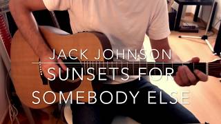 Sunsets for somebody else Jack Johnson guitar tutorial Sunsets for somebody else Jack Johnson guitar tutorial