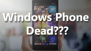Is Windows Phone Dead Microsoft Cuts And More
