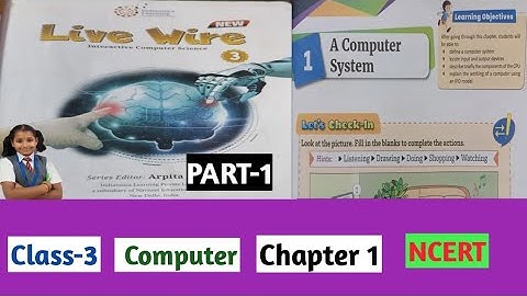 A Computer System Class-3 Computer Chapter-1| PART-1#inputdevices #ncert#computer#newlivewirebook