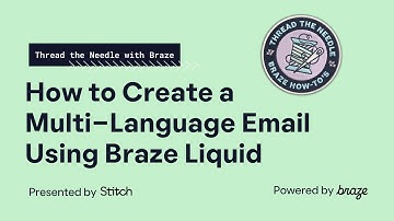 How to Create a Multi Language Email Using Braze Liquid - Thread The Needle with Braze