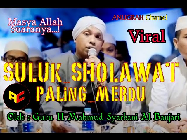 SULUK SHOLAWAT PALING MERDU Oleh Guru H Mahmud Syarkani Al Banjari class=