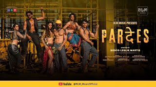 Pardes Official Video - Blm Music Kalpana Gandharav Bosco Martis Shabbir Ahmed Bigluv