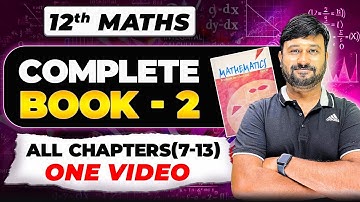 12 Maths Complete Book 2 Revision in One Video | All Chapters | Boards 2025