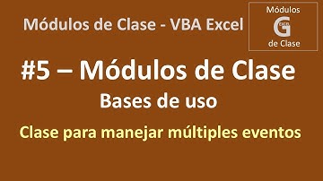 #05 – Módulos de Clase – Clase para manejar múltiples eventos - VBA Excel