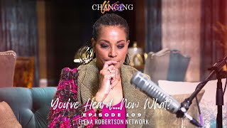 You've Heard...Now What? | Episode 109 | Changing Lives Podcast