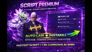 [LESS THAN 1 SECOND] KYO HUB FASTEST AUTO LAIR SCRIPT STANDS UPRIGHT REBOOTED 1.5K CARROWS IN 5MIN