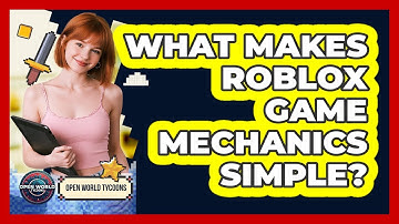 What Makes Roblox Game Mechanics Simple?