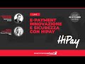 Ecommerce Payment: Q&A e presentazione Hipay