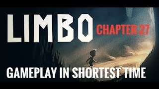 Limbo Chapter-27, Gameplay walkthrough in a shortest time possible.