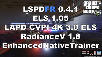 TUTORIAL: LSPDFR 0.4.1 + ELS 1.05 + LAPD CVPI 4K 3.0 ELS + RadianceV 1.8 + EnhancedNativeTrainer