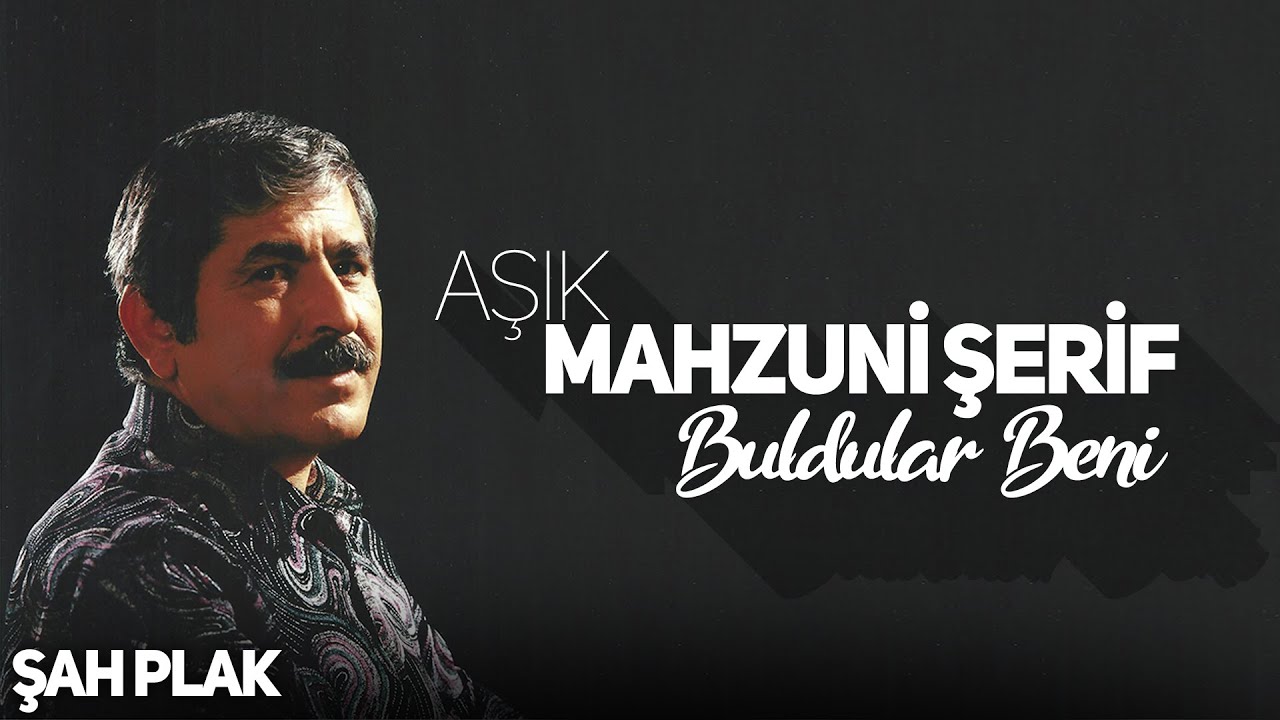 Mahzuni erif   Buldular Beni    AH PLAK 