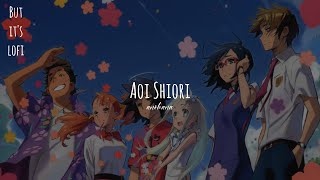 Aoi Shiori - Anohana「Lofi Remix」