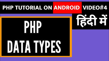 Data Types in Php : Php Android Tutorial | PHP on Android Phone | Learn PHP on Android in Hindi free