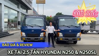 Báo Giá & Review | Dòng xe tải 2,5 Tấn Hyundai N250 & N250SL có điểm gì khác nhau? Zalo: 0981299144