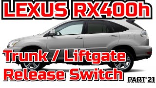 Lexus RX400h - RX330 - RX350 - How To New Trunk Liftgate Release Switch - part 21 screenshot 4