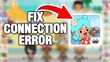 How To Fix And Solve Toca Boca World Game Connection Error