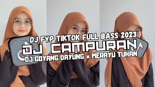 DJ GOYANG DAYUNG | MERAYU TUHAN REMIX FULL BASS VIRAL TIKTOK 2023