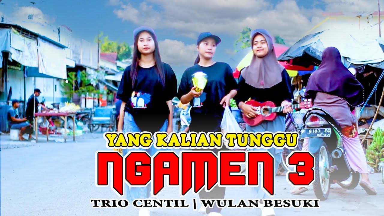 NGAMEN 3 - TRIO CENTIL | 3 CEWEK PENGAMEN VIRAL