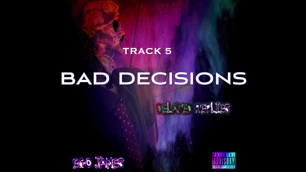 Watch Ego James - Bad Decisions (Official Audio) on YouTube Watch Ego James - Bad Decisions (Official Audio) on YouTube