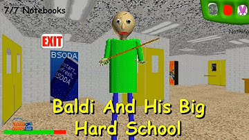 Baldi And His Big/Hard School - Baldi