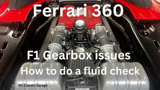 Ferrari 360 F1 gearbox issues - how to check and top up the F1 transmission fluid