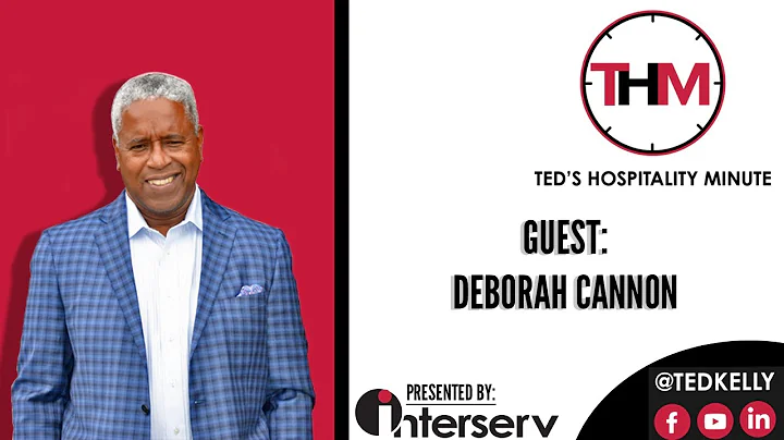 Ted's Hospitality Minute | Guest: Deborah Cannon /...