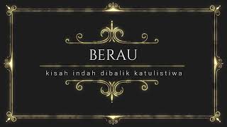Kisah Indah dibalik katulistiwa Berau