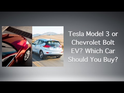 Tesla Model 3 or Chevrolet Bolt EV? Which Car Should You Buy?