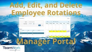 TeamWork 5 Manager Tutorial: How to Add, Edit, and Delete Employee Rotations