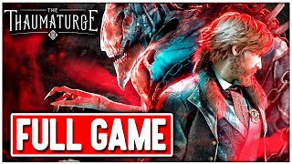 THE THAUMATURGE Gameplay Walkthrough FULL GAME No Commentary + Ending