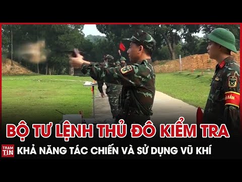Video Bộ Tư Lệnh Thủ Đô Hà Nội kiểm tra khả năng Tác Chiến... - youtube