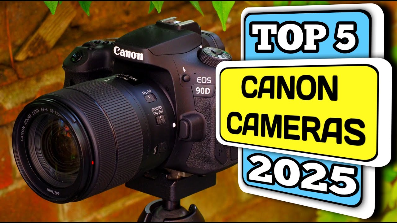 Top 5 Best Canon cameras 2025 - YouTube
