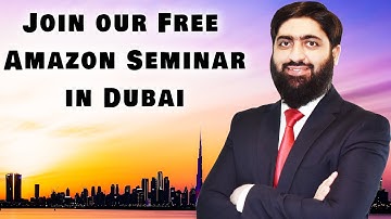 Join our Free Amazon Seminar in Dubai with Mirza Muhammad Arslan
