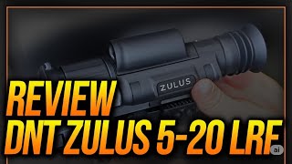 Dnt Zulus 5-20 Review