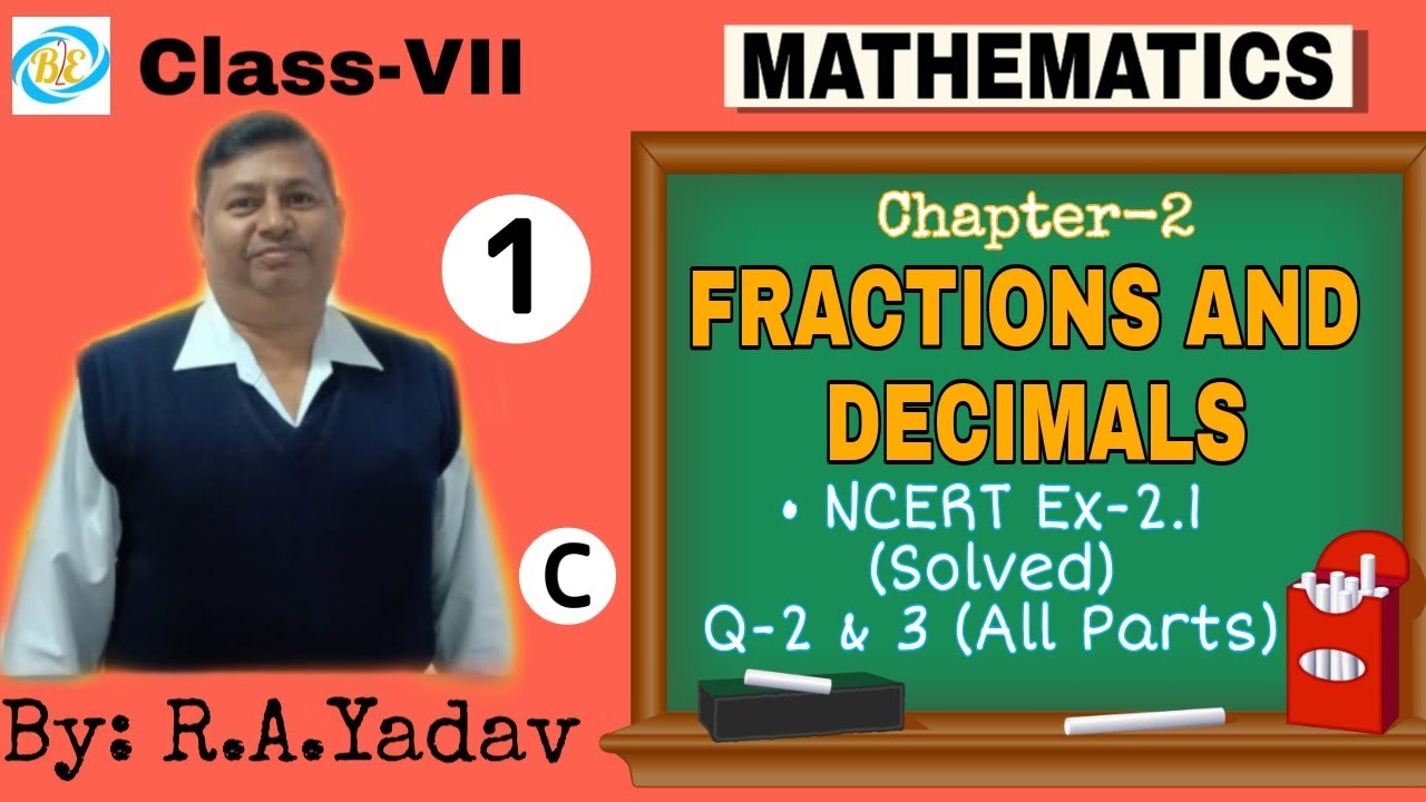 Fractions & Decimals (LECTURE-1) | Part-C | CHAPTER-2 | MATHEMATICS ...