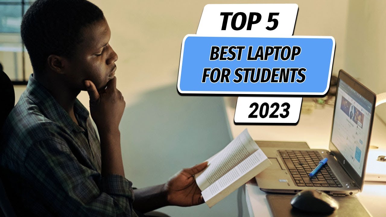 Top 5 best laptops for students 2023 best student laptops 2023 youtube