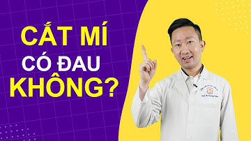 Cắt mí có đau không | Bác sỹ Tuấn Dương