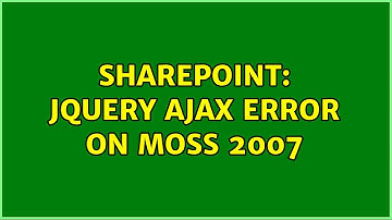 Sharepoint: jquery ajax error on MOSS 2007 (2 Solutions!!)