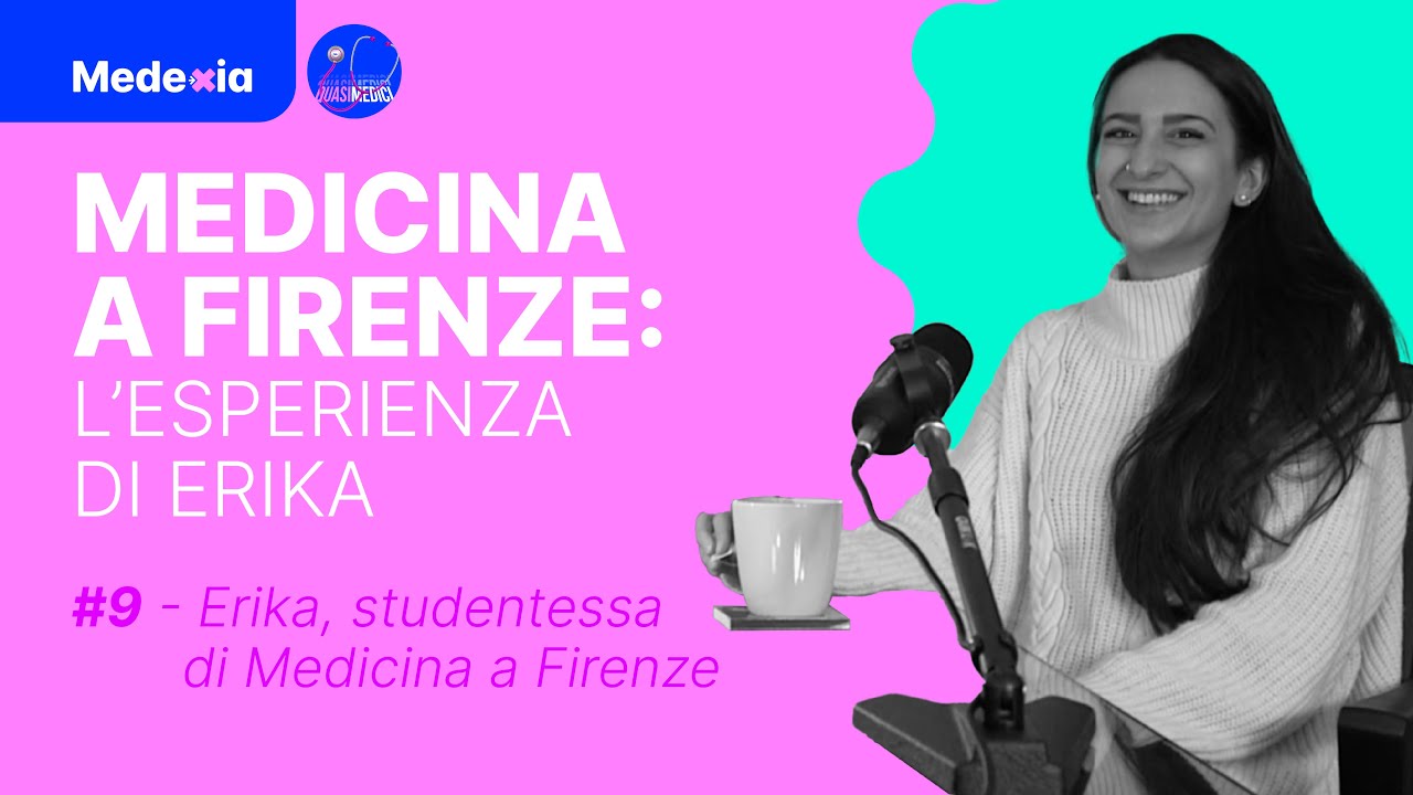 Medicina a Firenze: l'esperienza di Erika || QUASI MEDICI by Medexia