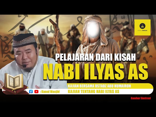 Kisah Nabi Ilyas AS kajian bersama Ustadz Abu Humairoh class=