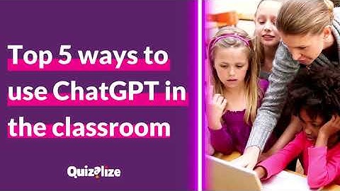Top 5 ways teachers can use ChatGPT in the classroom