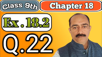 Class 9th || Chapter 18 || Ex.18.2 Q.No.22 (R.D.SHARMA)